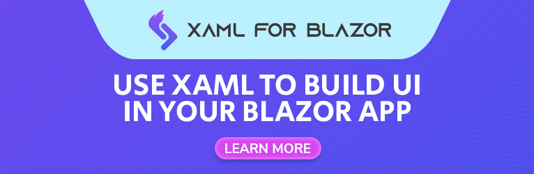 XAML for Blazor. Use XAML to build UI in your Blazor app.